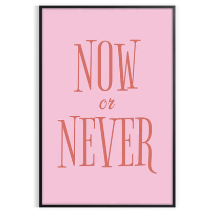 passion vibrant Now Never motivational poster inspiring piece wall art green orange tones space thoughtful gift dynamic artwork ready decor