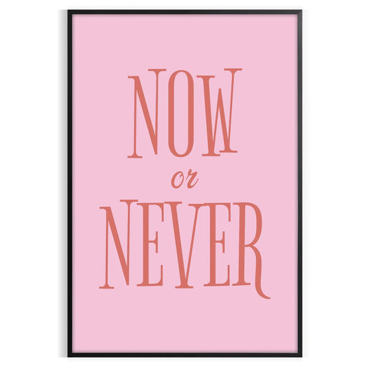passion vibrant Now Never motivational poster inspiring piece wall art green orange tones space thoughtful gift dynamic artwork ready decor